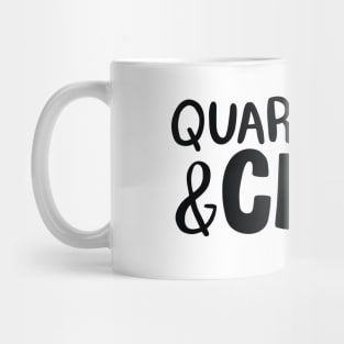 Quarantine Chill quote and saying Mug